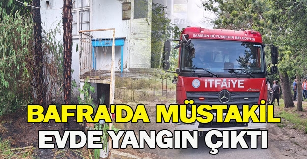 Bafra'da müstakil evde yangın çıktı