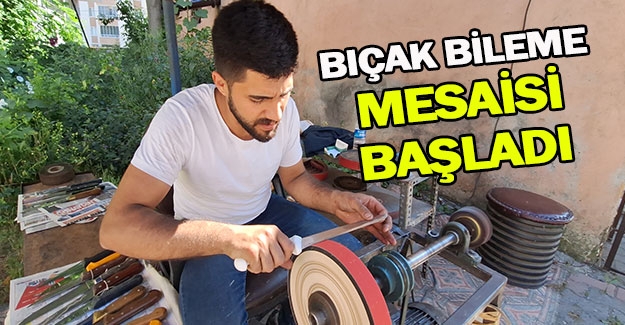 Samsun'da bıçak bileme mesaisi başladı