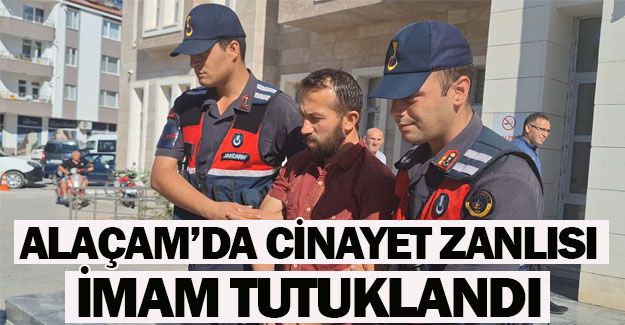 Alaçam'da cinayet zanlısı imam tutuklandı