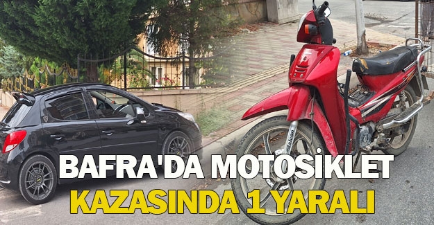 Bafra'da motosiklet kazasında 1 kişi hastaneye kaldırıldı