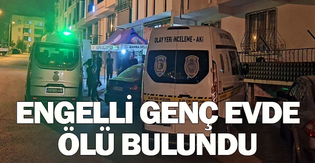 Samsun'da engelli genç evde ölü bulundu