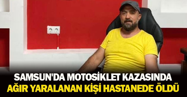 Samsun'da motosiklet kazasında 1 kişi öldü