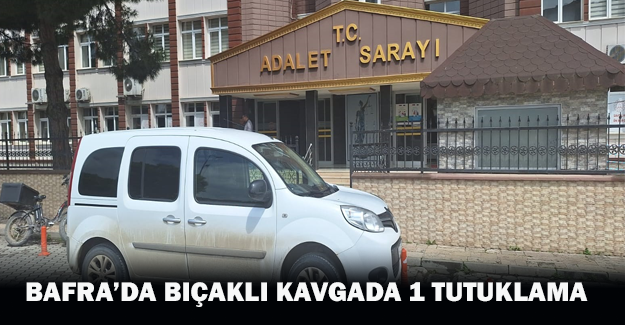 Bafra'da bıçaklı kavgada 1 tutuklama