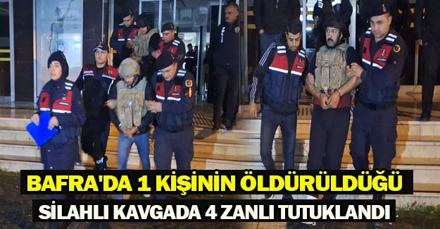 Bafra'da 1 kişinin öldürüldüğü silahlı kavgada 4 zanlı tutuklandı