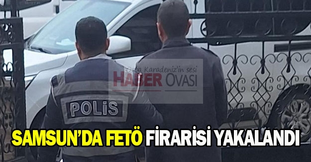 Bafra'da FETÖ firarisi yakalandı