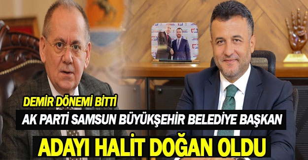 Ak Parti Samsun Büyükşehir Belediye Başkan Adayı Halit Doğan oldu