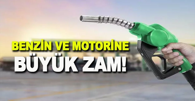 Benzin ve Motorine büyük zam geliyor