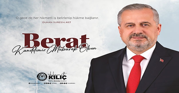 Başkan Hamit Kılıç, Berat Kandili mesajı yayınladı