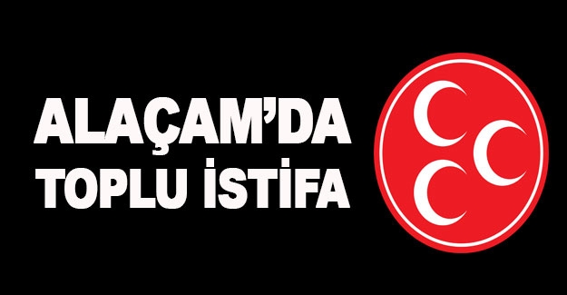 Alaçam'da MHP'de toplu istifa