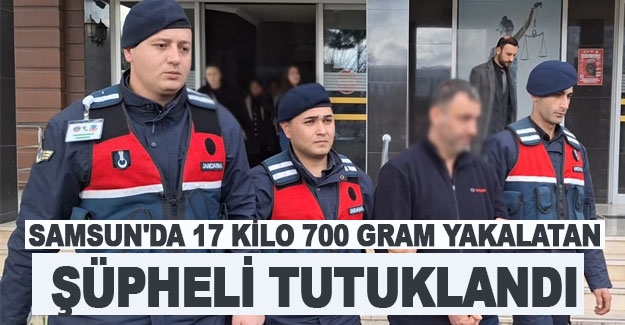 Samsun'da 17 kilo 700 gram uyuşturucu yakalatan şüpheli tutuklandı