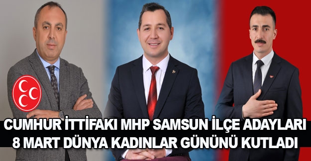 Cumhur İttifakı Samsun ilçe Başkan adayları dünya kadınlar gününü kutladı