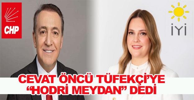 Cevat Öncü, Tüfekci'ye hodri meydan dedi