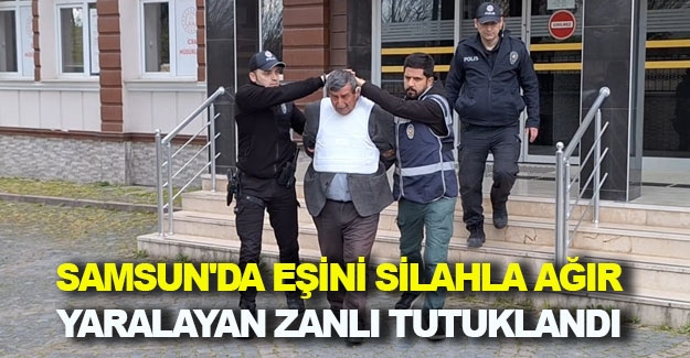 Samsun'da eşini silahla ağır yaralayan zanlı tutuklandı