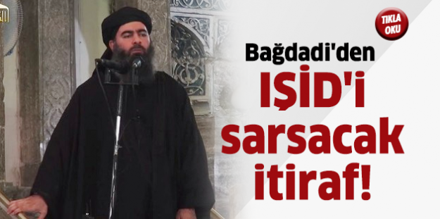 Bağdadi'den IŞİD'i sarsacak itiraf!