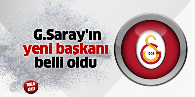 G.Saray'ın yeni başkanı belli oldu