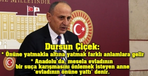 CHP Milletvekili Dursun Çiçek "Terbiyem müsaade etmiyor "
