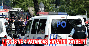 7 POLİSİMİZ ŞEHİT VE 4 VATANDAŞIMIZ  HAYATINI KAYBETTİ