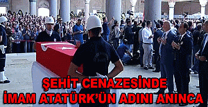 Şehit cenazesinde imam, Atatürk'ün adını anınca...