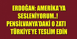 Erdoğan: Amerika’ya sesleniyorum..!