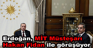 Erdoğan, MİT Müsteşarı Fidan ile görüşüyor