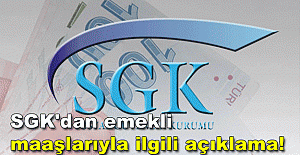 SGK'dan emekli maaşlarıyla ilgili açıklama!