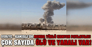 Suriye-Kamışlı'da bomba yüklü kamyon patlatıldı!.. Çok sayıda ölü ve yaralı var!