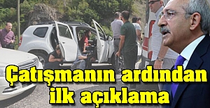Çatışmanın ardından Kılıçdaroğlu'ndan ilk açıklama