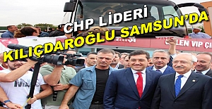 CHP lideri Kılıçdaroğlu Samsun’da