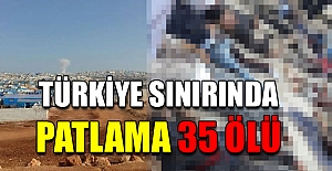 Türkiye Sınırında Patlama 35 Ölü