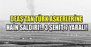 DEAŞ'tan Türk askerlerine hain saldırı!.. 3 şehit, 7 yaralı!