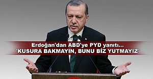 Erdoğan'dan ABD'ye PYD yanıtı...