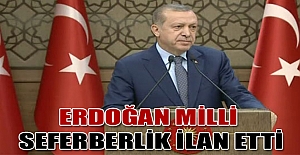 Erdoğan Milli Seferberlik İlan Etti.