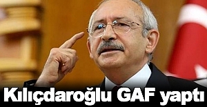 Kemal Kılıçdaroğlu Gaf yaptı