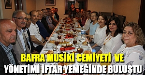 Bafra Musiki Cemiyeti ve yönetimi iftar yemeğinde buluştu.