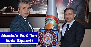 Mustafa Yurt ’tan Veda Ziyareti