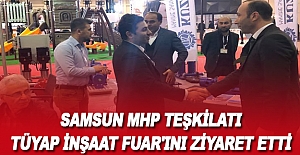 Samsun MHP teşkilatı  TÜYAP İnşaat Fuar'ını ziyaret etti