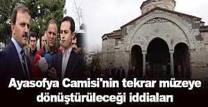 Ayasofya Camisi'nin tekrar müzeye dönüştürüleceği iddiaları