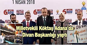Milletvekili Köktaş Adana'da Divan Başkanlığı yaptı