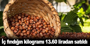 İç fındığın kilogramı 13.60 liradan satıldı