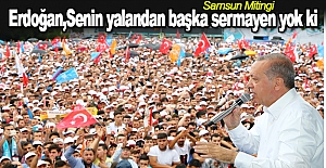 Erdoğan,Senin yalandan başka sermayen yok ki