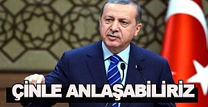 Erdoğan,Çin'le anlaşa biliriz