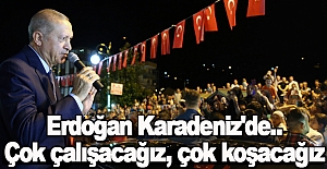Erdoğan Karadeniz'den mesaj verdi