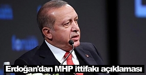 Erdoğan'dan ittifak açıklaması