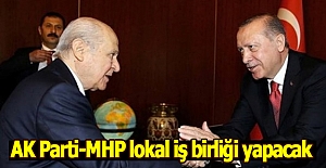 AK Parti-MHP lokal iş birliği yapacak