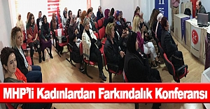 MHP’li Kadınlardan Farkındalık Konferansı