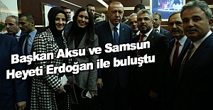 Ak Parti Samsun heyeti Erdoğan ile buluştu