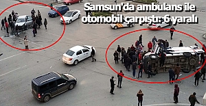 Samsun'da ambulans ile otomobil çarpıştı