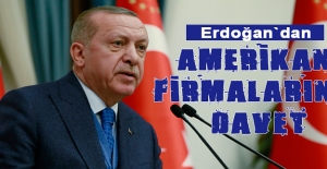 Erdoğan`dan Amerikan Firmalarına Davet