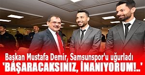 Başkan Demir, Samsunspor'u uğurladı
