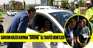 Vali Kaymak drone ile trafiği denetledi
